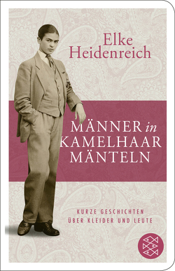 Männer in Kamelhaarmänteln von Heidenreich,  Elke