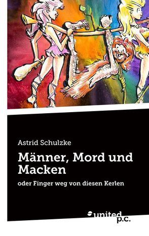 Männer, Mord und Macken von Schulzke,  Astrid