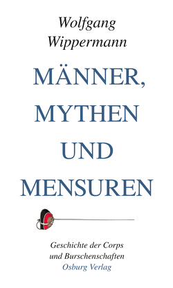 Männer, Mythen und Mensuren von Wippermann,  Wolfgang