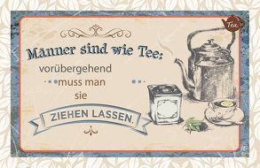 Männer sind wie Tee: vorübergehend muss man sie ziehen lassen von Engeln,  Reinhard