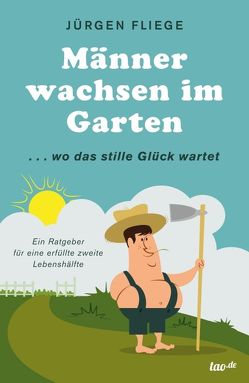 Männer wachsen im Garten von Fliege,  Jürgen