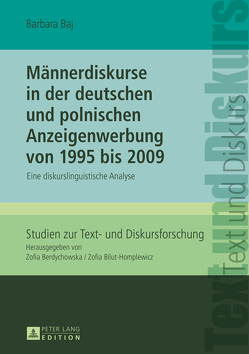 Männerdiskurse in der deutschen und polnischen Anzeigenwerbung von 1995 bis 2009 von Baj,  Barbara