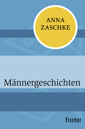 Männergeschichten von Zaschke,  Anna