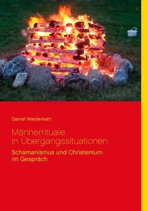 Männerrituale in Übergangssituationen von Wiederkehr,  Daniel