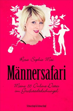 Männersafari von Mai,  Rosa Sophie