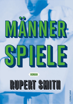 Männerspiele von Smith,  Rupert