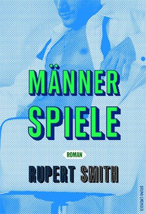 Männerspiele von Smith,  Rupert