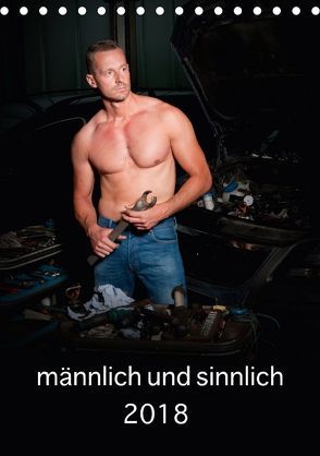 männlich und sinnlich (Tischkalender 2018 DIN A5 hoch) von Werner / Wernerimages,  Peter