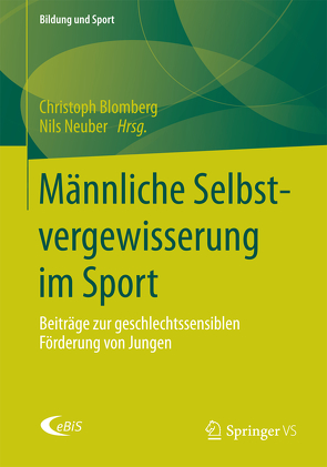 Männliche Selbstvergewisserung im Sport von Blomberg,  Christoph, Neuber,  Nils