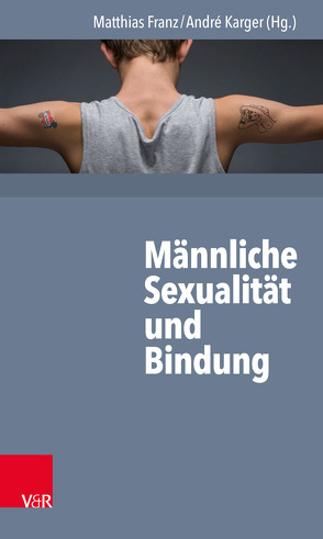 Männliche Sexualität und Bindung von Franz,  Matthias, Karger,  André