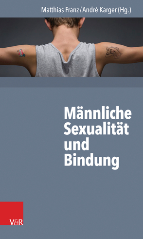 Männliche Sexualität und Bindung von Franz,  Matthias, Karger,  André