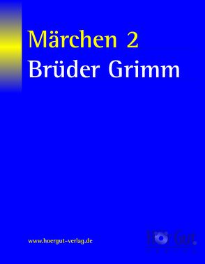 Märchen 2 von Grimm,  Jacob, Grimm,  Wilhelm