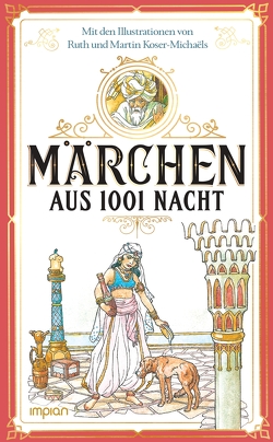 Märchen aus 1001 Nacht von Groll,  Gunter, Koser-Michaëls,  Martin, Koser-Michaëls,  Ruth