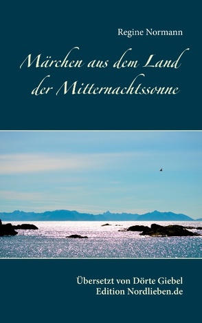 Märchen aus dem Land der Mitternachtssonne von Giebel,  Dörte, Normann,  Regine