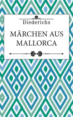 Märchen aus Mallorca von Diederichs Verlag, Karlinger,  Felix