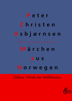 Märchen aus Norwegen von Asbjørnsen,  Peter Christen, Gröls-Verlag,  Redaktion, Moe,  Jørgen