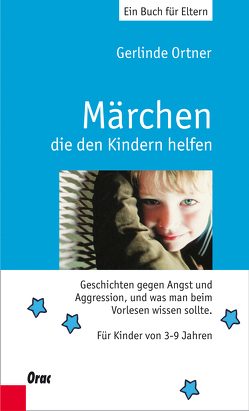 Märchen, die den Kindern helfen von Ortner,  Gerlinde