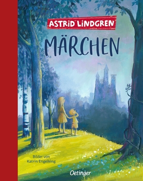 Astrid Lindgrens Märchen von Engelking,  Katrin, Kapoun,  Senta, Kornitzky,  Anna-Liese, Lindgren,  Astrid, Peters,  Karl Kurt