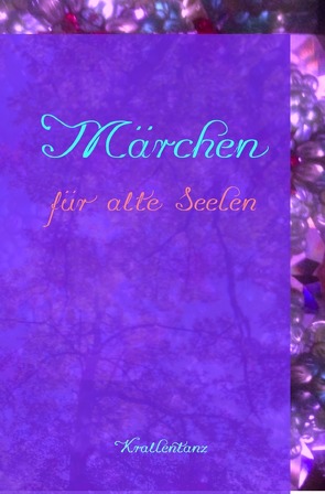 Märchen für alte Seelen von Karin Röhlig,  Krallentanz