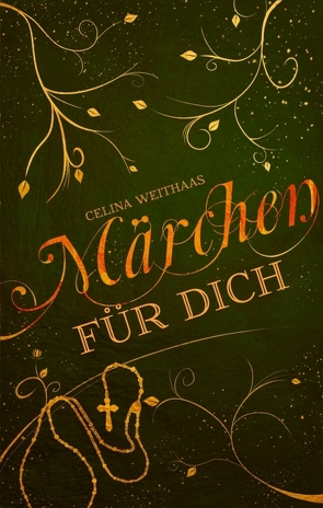 Märchen für Dich von Weithaas,  Celina