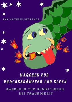 Märchen für Drachenkämpfer und Elfen von Senftner,  Ann Kathrin