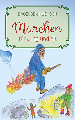 Märchen für Jung und Alt von Deusch,  Engelbert