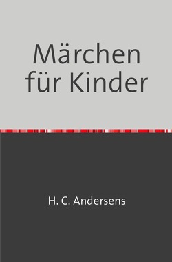 Märchen für Kinder von Andersens,  Hans Cristian