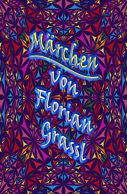 Märchen von Grassl,  Florian