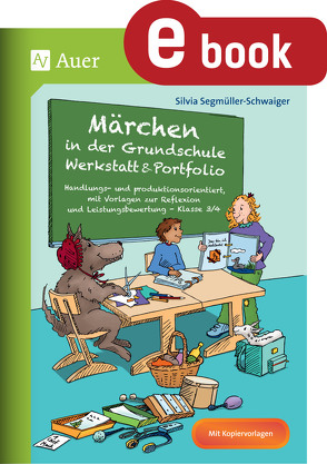 Märchen in der Grundschule – Werkstatt & Portfolio von Segmüller-Schwaiger,  Silvia