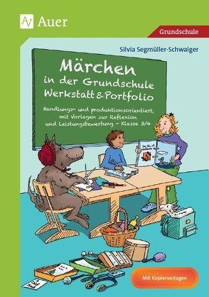 Märchen in der Grundschule – Werkstatt & Portfolio von Segmüller-Schwaiger,  Silvia