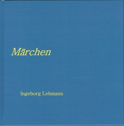 Märchen von Lehmann,  Ingeborg, Spröer,  Christel