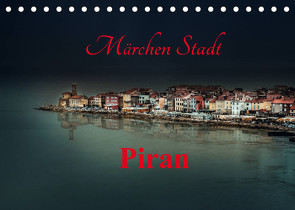 Märchen Stadt Piran (Tischkalender 2022 DIN A5 quer) von Rajbar,  Ludvik