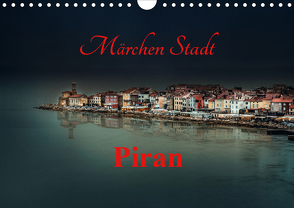 Märchen Stadt Piran (Wandkalender 2021 DIN A4 quer) von Rajbar,  Ludvik