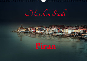 Märchen Stadt Piran (Wandkalender 2022 DIN A3 quer) von Rajbar,  Ludvik