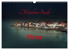 Märchen Stadt Piran (Wandkalender 2024 DIN A3 quer), CALVENDO Monatskalender von Rajbar,  Ludvik