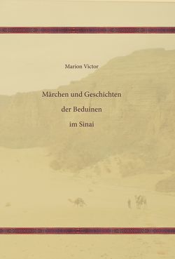Märchen und Geschichten der Beduinen im Sinai von Victor,  Marion