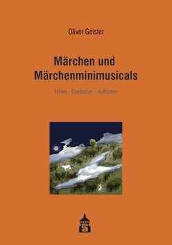 Märchen und Märchenminimusicals von Geister,  Oliver