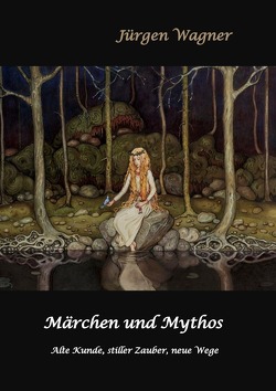 Märchen und Mythos von Wagner,  Jürgen