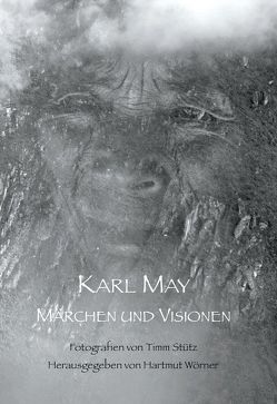 Märchen und Visionen von May,  Karl, Stütz,  Timm, Wörner,  Hartmut