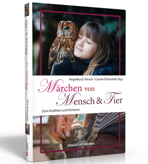 Märchen von Mensch & Tier von Hirsch,  Angelika-Benedicta, Otterstedt,  Carola