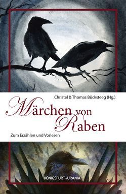 Märchen von Raben von Bücksteeg,  Christel, Bücksteeg,  Thomas
