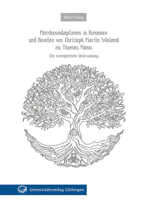 Märchenadaptionen in Romanen und Novellen von Christoph Martin Wieland zu Thomas Mann von Yang,  Zhizi