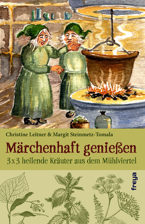 Märchenhaft genießen von Leitner,  Christine, Steinmetz-Tomala,  Margit