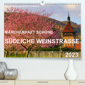 Märchenhaft schöne Südliche Weinstraße (Premium, hochwertiger DIN A2 Wandkalender 2023, Kunstdruck in Hochglanz) von Fillinger,  Sulamay