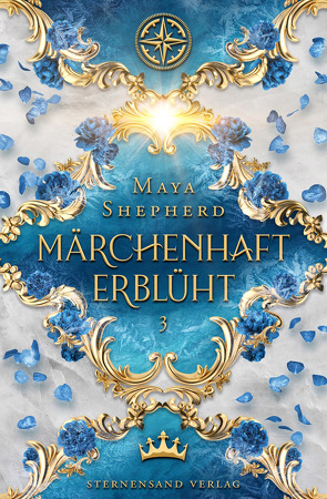 Märchenhaft-Trilogie (Band 3): Märchenhaft erblüht von Shepherd,  Maya