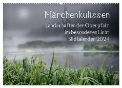 Märchenkulissen – Landschaften der Oberpfalz (Wandkalender 2024 DIN A2 quer), CALVENDO Monatskalender von Zitzler,  Hans