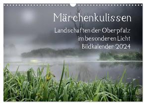 Märchenkulissen – Landschaften der Oberpfalz (Wandkalender 2024 DIN A3 quer), CALVENDO Monatskalender von Zitzler,  Hans