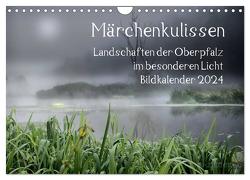 Märchenkulissen – Landschaften der Oberpfalz (Wandkalender 2024 DIN A4 quer), CALVENDO Monatskalender von Zitzler,  Hans