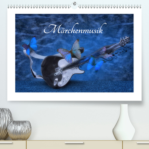 Märchenmusik (Premium, hochwertiger DIN A2 Wandkalender 2021, Kunstdruck in Hochglanz) von glandarius,  Garrulus