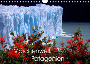 Märchenwelt Patagonien (Wandkalender 2022 DIN A4 quer) von Joecks,  Armin